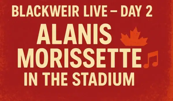 🎤 BLACKWEIR LIVE – DAY 2: ALANIS MORISSETTE IN THE STADIUM 🍁🎶