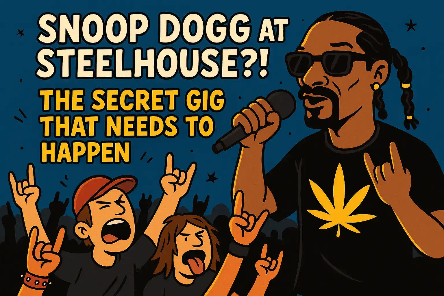 🔥 SNOOP DOGG AT STEELHOUSE?! – THE SECRET GIG THAT NEEDS TO HAPPEN 🔥