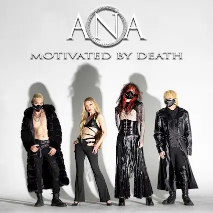 Promotional band photo of four members of ANA in edgy outfits, with the text 'ANA' and 'Motivated by Death' above them on a light background.