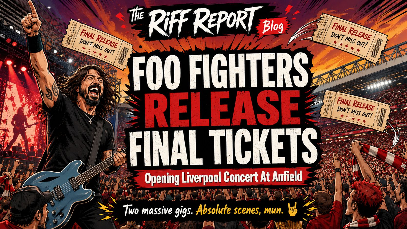 Banner poster advertising Foo Fighters' final tickets—Opening Liverpool concert at Anfield, with a guitarist and cheering crowd; bold text reads 'FOO FIGHTERS RELEASE FINAL TICKETS'