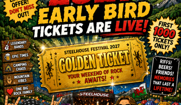 🎟️ Steelhouse Festival 2027 Early Bird Tickets Are On Sale Now! 🤘🏔️