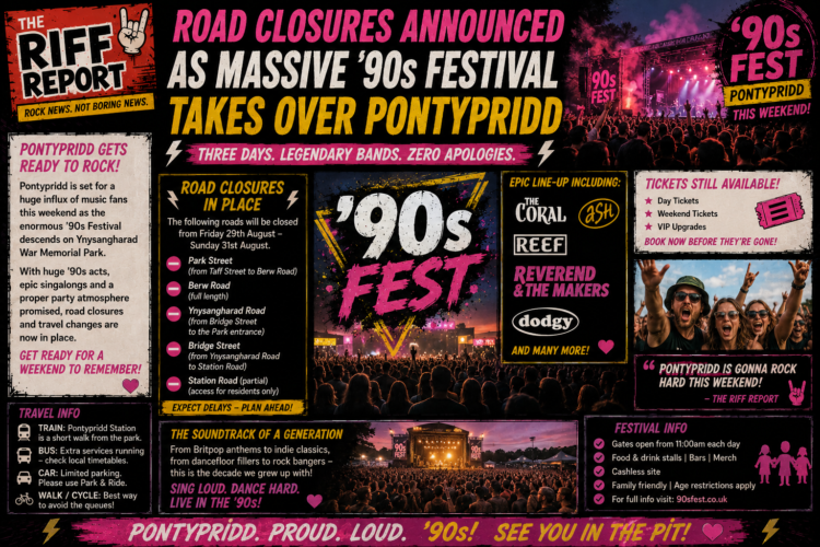 A95376c2-16ec-41ca-bcc3-c08ad2e321f1 - the Riff Report Blog Vibrant festival poster for Pontypridd's '90s Fest' with a crowded stage scene and bold banners listing tickets, closures, and lineup info about the weekend show.
